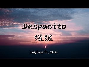 Luis Fonsi—Despacito 缓缓 ft. JJ Lin 动态歌词/Lyrics (HD ver)