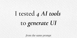 I tested 4 AI tools to generate UI from the same prompt