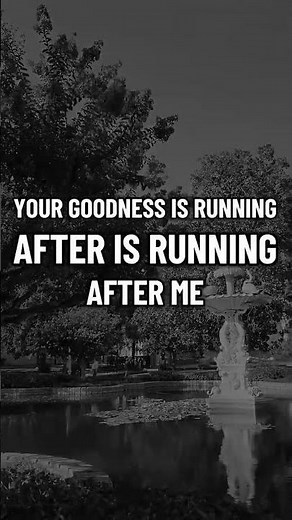 Your goodness is running after me #100kvews #lyrics #1000subs #music #losemyself #savemyself