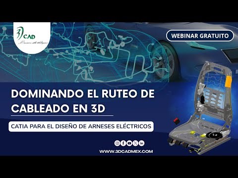 WEBINAR GRATUITO | DOMINANDO EL RUTEO DE CABLEADO EN 3D: CATIA PARA EL DISEÑO DE ARNESES ELECTRICOS.