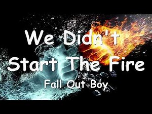 Fall Out Boy - We Didn't Start The Fire (Lyrics) 💗♫