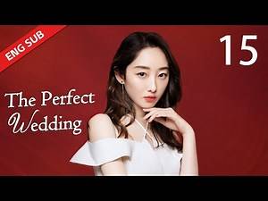 ENG SUB【The Perfect Wedding 風光大嫁】EP15 | Starring: Dennis Oh, Jiang Mengjie