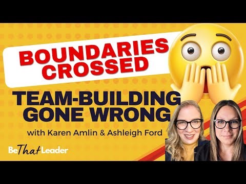 Boundaries Crossed - Team Building Gone Wrong
