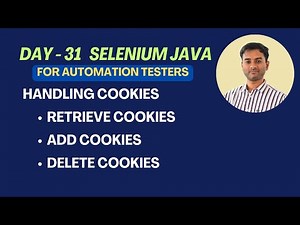 Day 31 - Selenium Java - Handling Cookies - Retrieve, Add, Delete Cookies in Browser Session