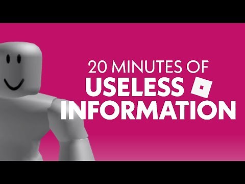 20 Minutes of Useless Information about ROBLOX
