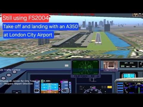 A350 Takeoff and Landing at London City Airport | FS2004 (With Some Bugs)