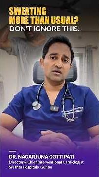 Sweating More Than Usual? Don’t Ignore This. Dr. Nagarjuna Gottipati | Sreshta Hospitals