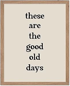 Poster Master Good Old Days Poster - These Are Good Old Days Print - Reminiscence Art - Neutral Art - Gift for Him, Her - Minimal Decor for Bedroom, Living Room, 8x10 Beige Framed