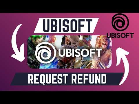 How To Request For A Refund On Ubisoft