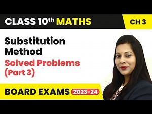 Substitution Method Solved Problems (Part 3) | Class 10 Maths Chapter 3 | CBSE 2024-25
