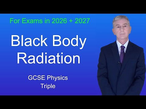 GCSE Physics Revision "Black Body Radiation" (Triple)