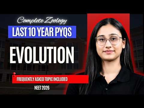 Evolution | Last 10 Year PYQs | Frequently Asked Topic Included | NEET 2026