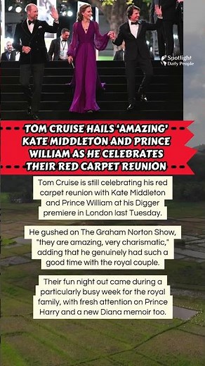 🎬 Tom Cruise Hails 'Amazing' Kate & William! ⭐