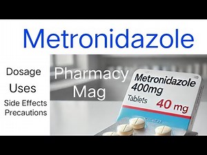 What is Metronidazole: Uses, Dosage, Side Effects & Precautions: