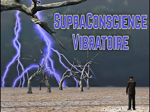 Qu'est-ce que la Supraconscience Vibratoire + SupraGnose ?