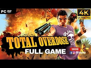 Total Overdose PC Full Game (Video Game) - FULL GAME Walkthrough (1080P 60FPS) | YTSWAPNILP