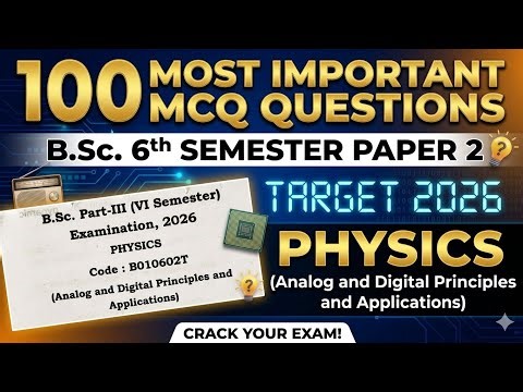 ​🔥 BSc 6th Sem Physics Paper 2: 100 Most Important MCQ 2026 | Analog & Digital Principles