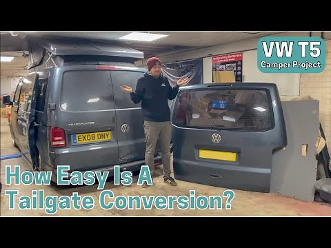 How Easy Is A Tailgate Conversion?- VW T5 Camper Project