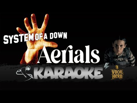 🎤 System Of A Down – Aerials | Karaoke Version | Instrumental HQ |