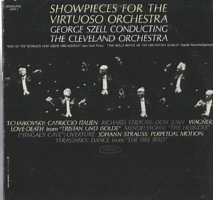 George Szell Conducting The Cleveland Orchestra / Tchaikovsky, Richard Strauss, Wagner, Mendelssohn, Johann Strauss, Stravinsky - Showpieces For The Virtuoso Orchestra: George Szell Conducting The Cleveland Orchestra
