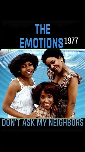 "Don't Ask My Neighbors" 1977~The Emotions #70smusic #Wednesdaywomen #theEmotions
