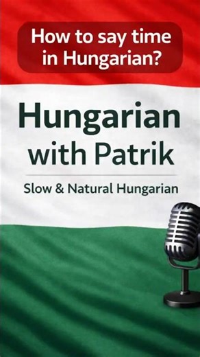 How Hungarians Say “At 5:30” 🇭🇺 (-kor explained)