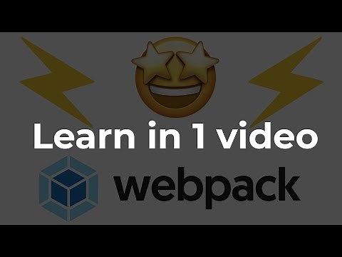 Webpack 4 Ultimate Tutorial: Learn basics in one video