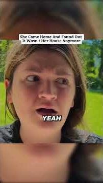 She Came Home And Found Out It Wasn't Her House A