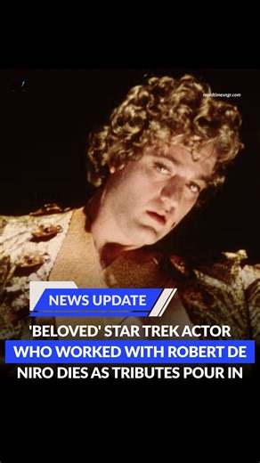'Beloved' Star Trek actor who worked with Robert De Niro dies as tributes pour in