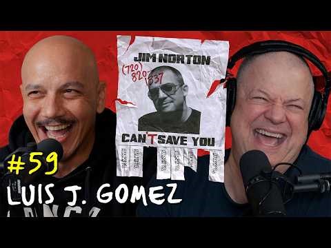 Massive Liar with Luis J. Gomez | Jim Norton Can't Save You EP 59