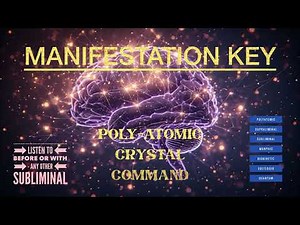 Manifestation Key - Poly-Atomic Crystal Command - Supraliminal - Subliminal