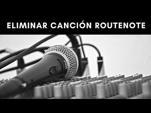 Como Eliminar Cancion o Album Subido a Routenote