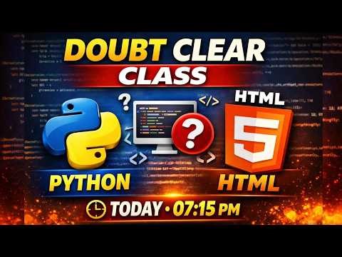🔴 LIVE Doubt Clear Class | Python + HTML | Ask Your Questions | Today 07:15 PM