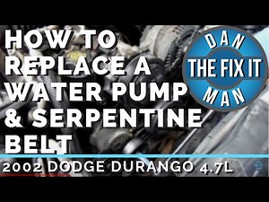 2000 - 2008 DODGE DURANGO - DAKOTA 4.7L V8 WATER PUMP AND SERPENTINE BELT REPLACEMENT - DIY COMPLETE