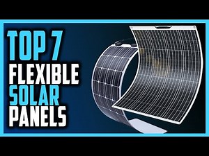Best Flexible Solar Panels 2024 | Top 7 Most Powerful Flexible Solar Panels
