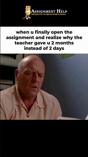 When You Finally Open That Assignment After 2 Months | Assignment Help