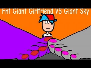 Fnf Giant Girlfriend VS Giant Sky. Part 1