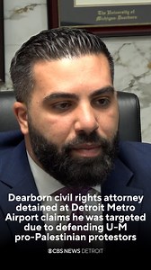 Dearborn lawyer Amir Makled told CBS Detroit’s Jack Springgate that a tense encounter with federal agents at Detroit Metro Airport will not deter him from taking on cases involving civil rights. Makled said he was stopped at passport control at DTW when he and his family returned from an international trip — he was detained for 90 minutes while agents questioned him over his clients and wanted access his cellphone. One of Makled’s cases involves pro-Palestinian protestors who were arrested durin
