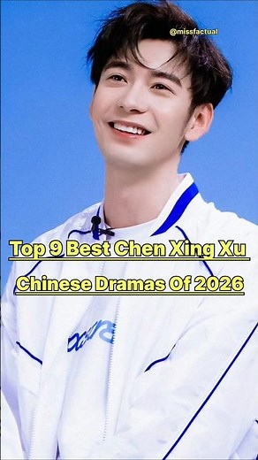 Top 9 Best Chen Xing Xu Chinese Dramas Of 2026💗💫 #cdrama #fypviral #chenxingxu #top10