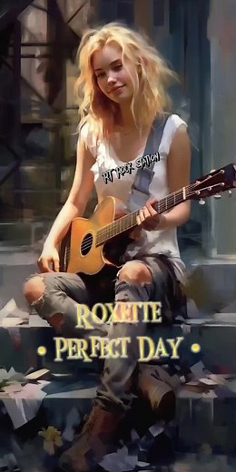 Roxette - Perfect Day: Unforgettable Lyrics