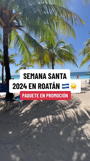 Disfruta Semana Santa 2024 en Roatán