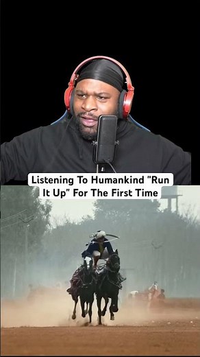 Listening To Humankind "Run It Up" For The First Time