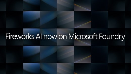 Introducing Fireworks AI on Microsoft Foundry: Bringing high performance, low latency open model inference to Azure