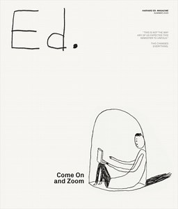 The Summer 2020 edition of HGSE's Ed. Magazine is arriving in a mailbox near you soon and available online now at http://hgse.me/magazine | Harvard Graduate School of Education