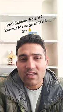 #PhD Scholar from IIT-Kanpur Message to MKA Sir ⬆️