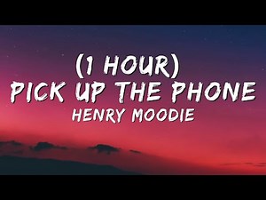 Henry Moodie - Pick Up The Phone (1 HOUR) | Lyrics