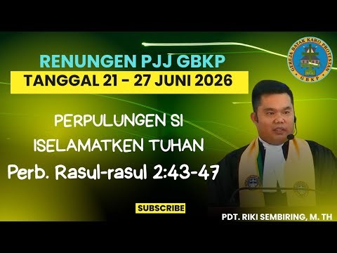 PJJ GBKP MINGGU INI - TANGGAL 21-27 JUNI 2026 - PERPULUNGEN SI ISELAMATKEN TUHAN - PERB. RASUL 2