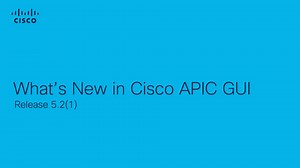 What's New in Cisco APIC GUI, Release 5.2(1)