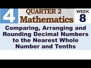 Q2 MATH 4 WEEK 8 | COMPARING, ARRANGING AND ROUNDING DECIMAL NUMBERS TO THE NEAREST WHOLE NUMBER