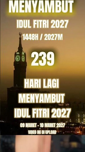 239 Hari Lagi Menuju Hari Raya IdulFitri 2027 Tak Kerasa Tinggal 8 Bulan Lagi#ramadhan2027#idulfitri